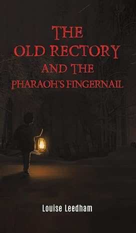 The Old Rectory and the Pharaoh's Fingernail